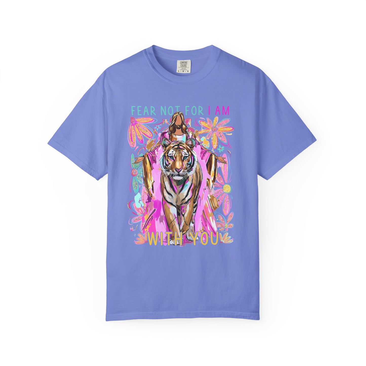 "Fear Not, For I Am With You" Tee | Comfort Colors Tee