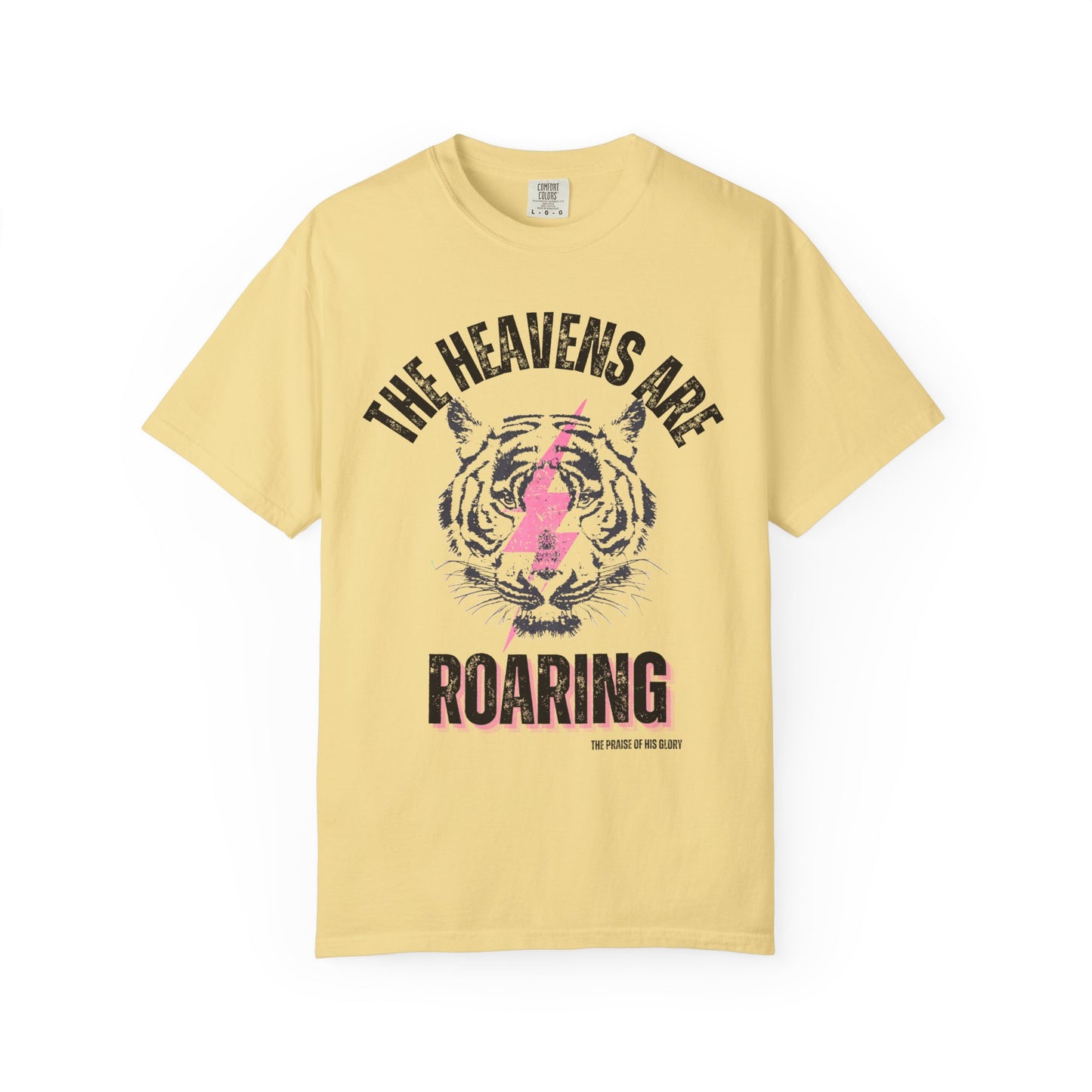 “The Heavens Are Roaring” | Comfort Colors Tee