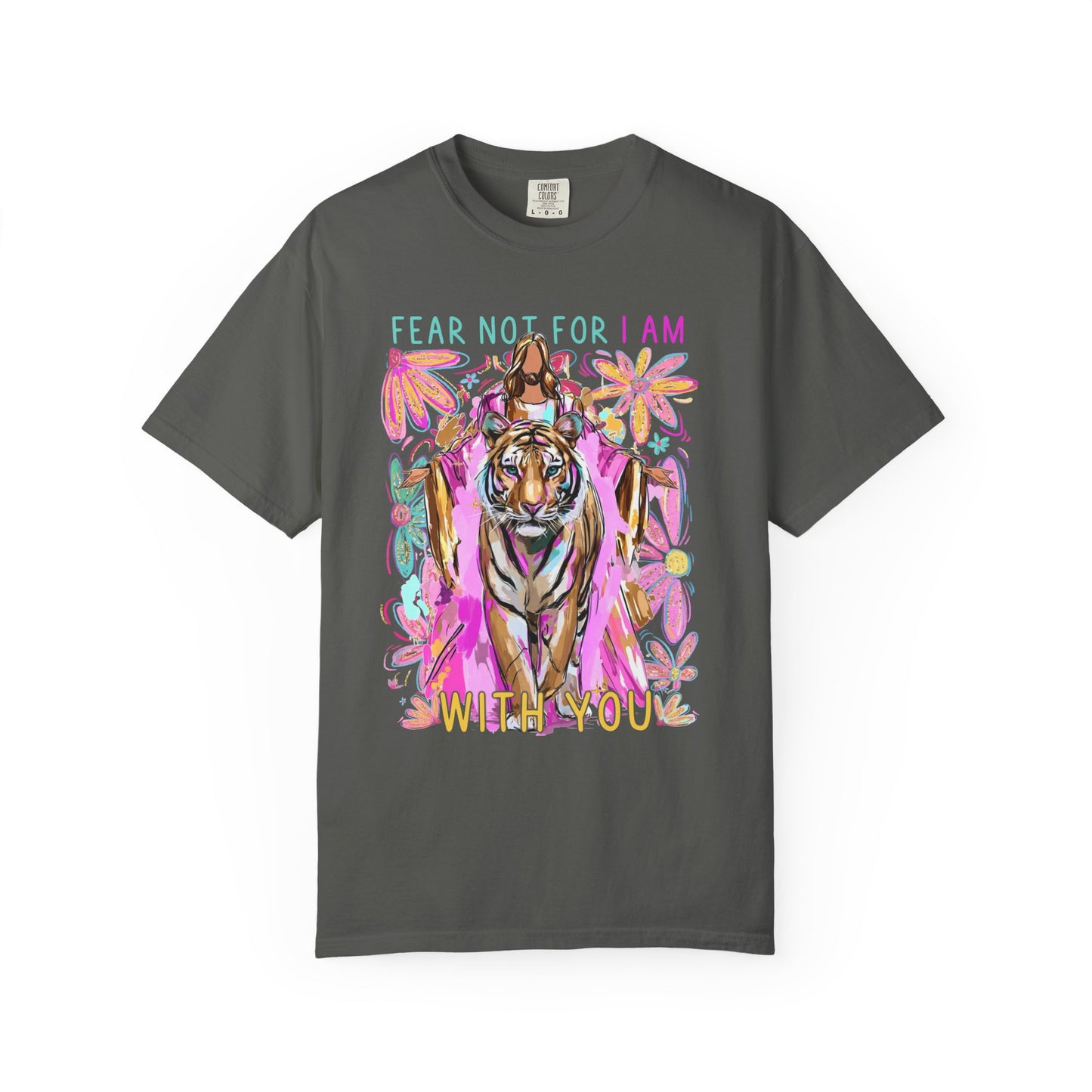 "Fear Not, For I Am With You" Tee | Comfort Colors Tee