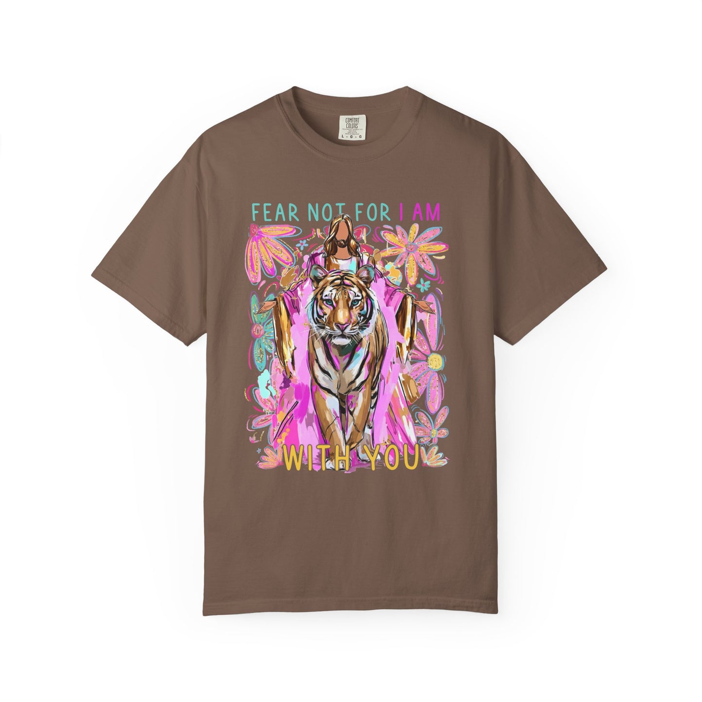 "Fear Not, For I Am With You" Tee | Comfort Colors Tee
