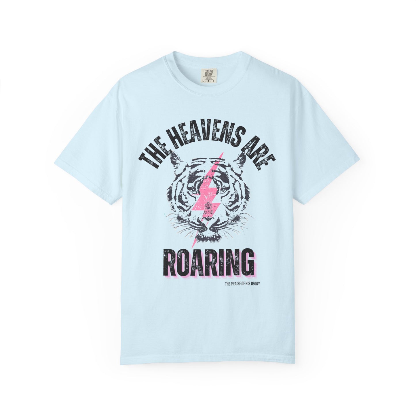 “The Heavens Are Roaring” | Comfort Colors Tee