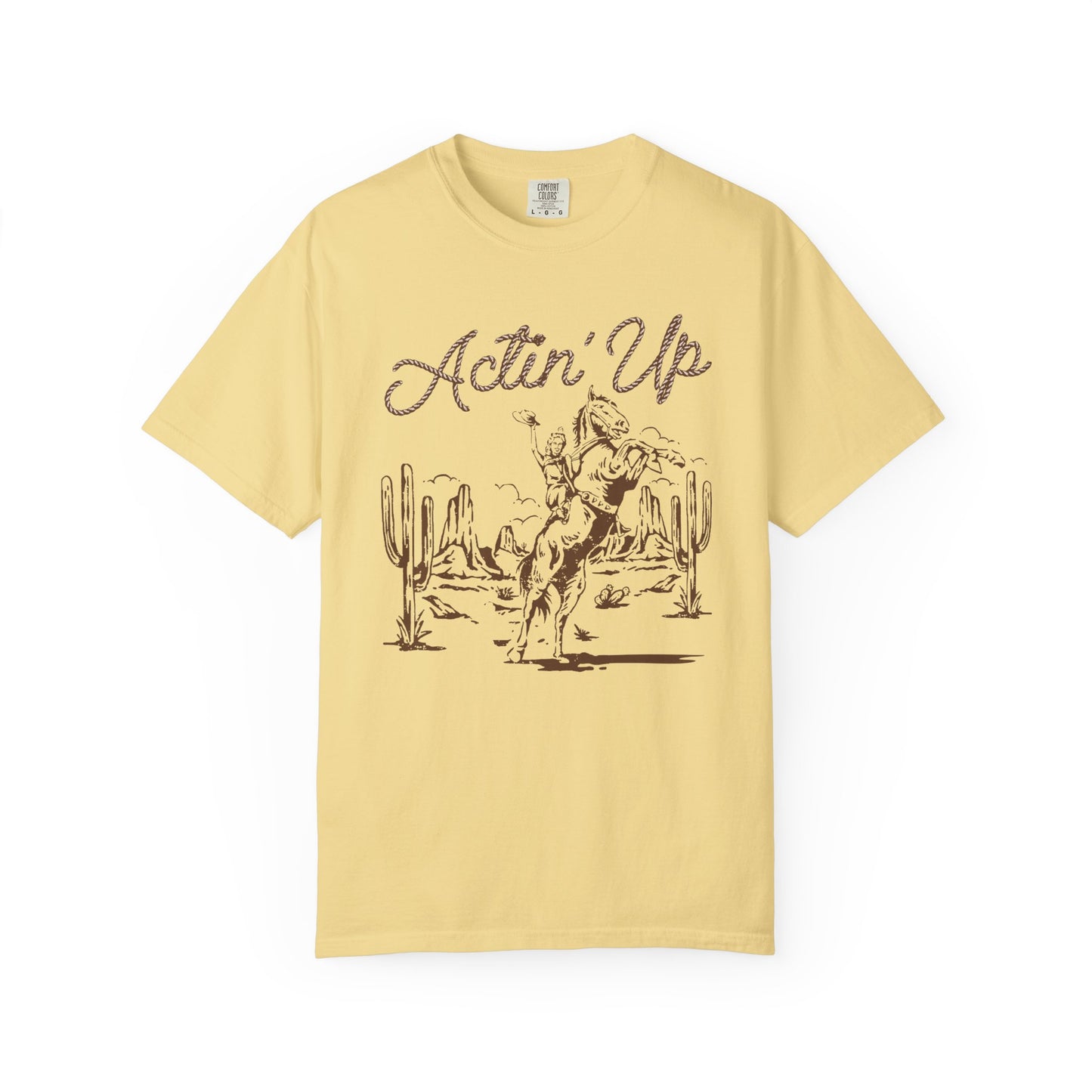 Actin' Up Cowboy T-Shirt | Comfort Colors Tee