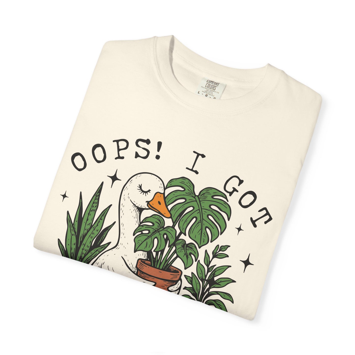 “Oops! I Got Another Plant” | Comfort Colors Tee