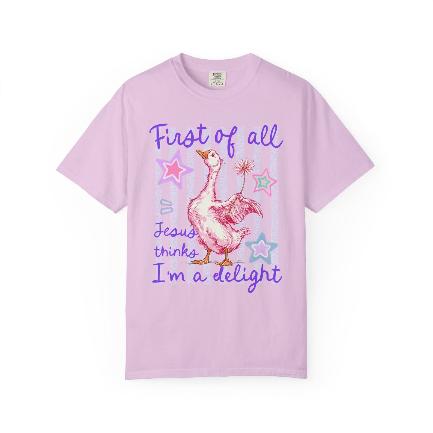 "First of all Jesus thinks I’m a delight" T-Shirt | Comfort Colors Tee