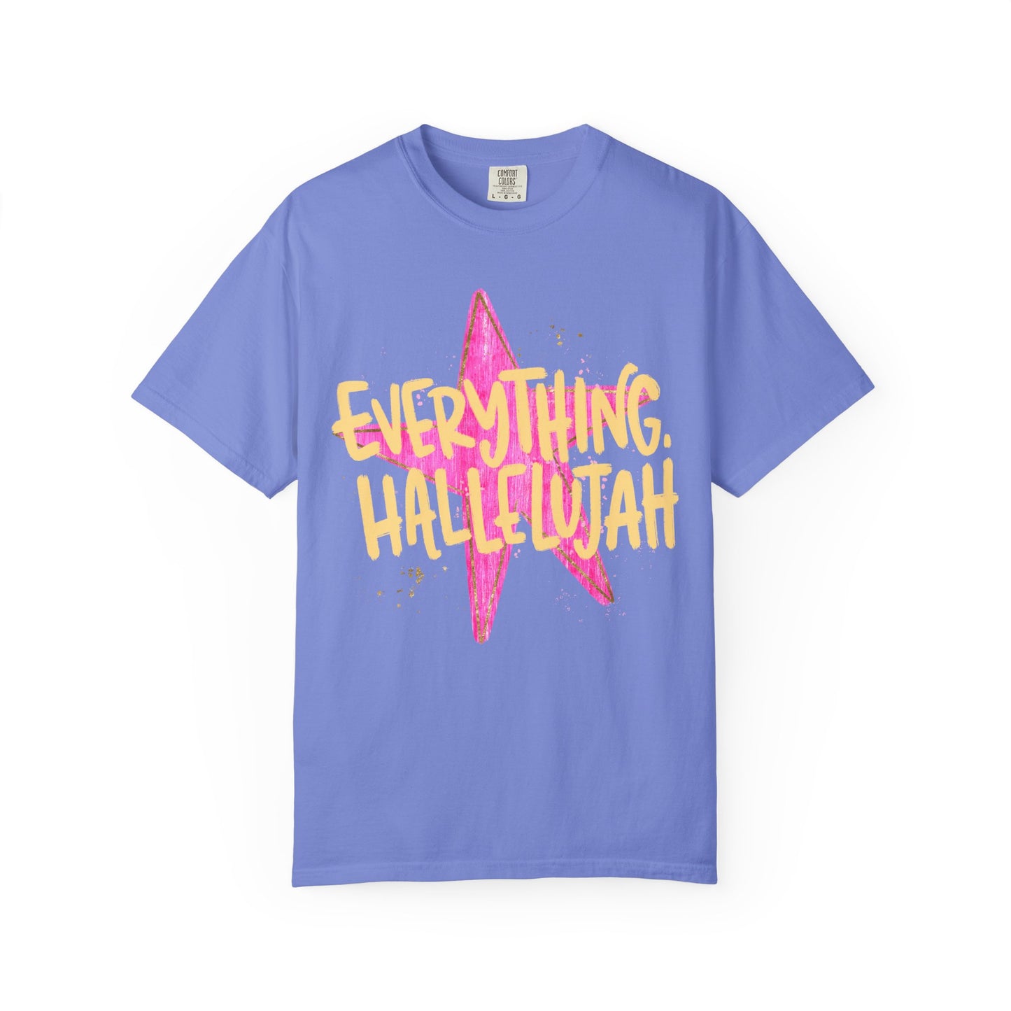 Everything Hallelujah T-Shirt | Comfort Colors Tee