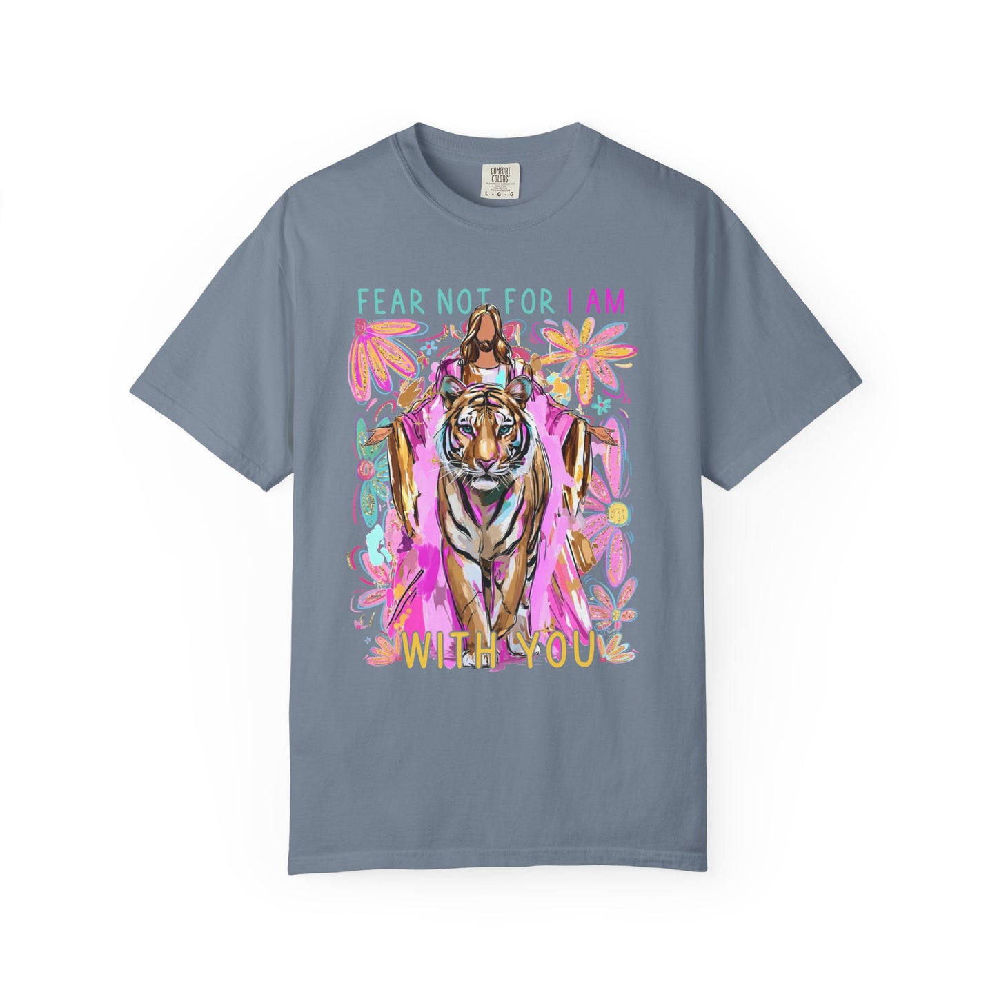 "Fear Not, For I Am With You" Tee | Comfort Colors Tee